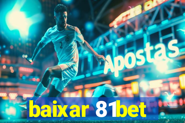 baixar 81bet